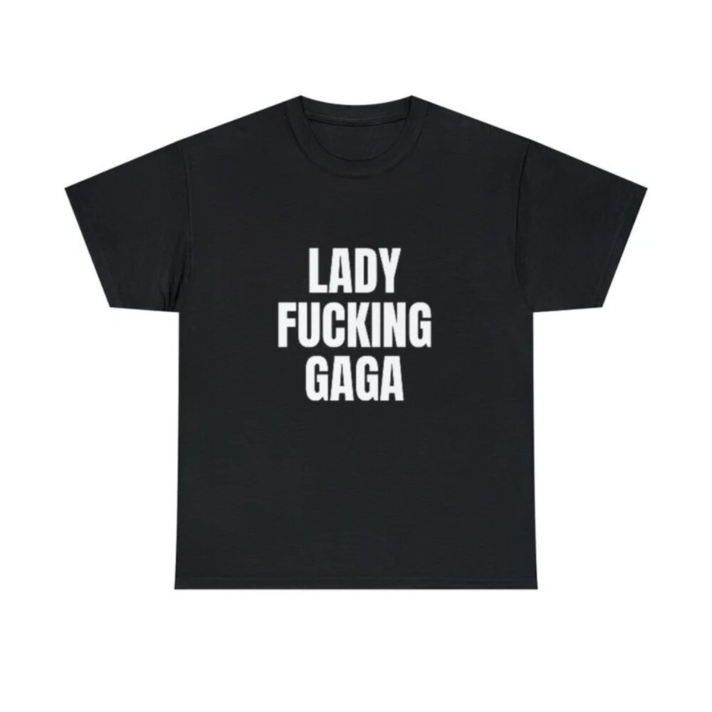 Lady Fcking Gaga Shirt Lady Gaga Unisex Tshirt 2